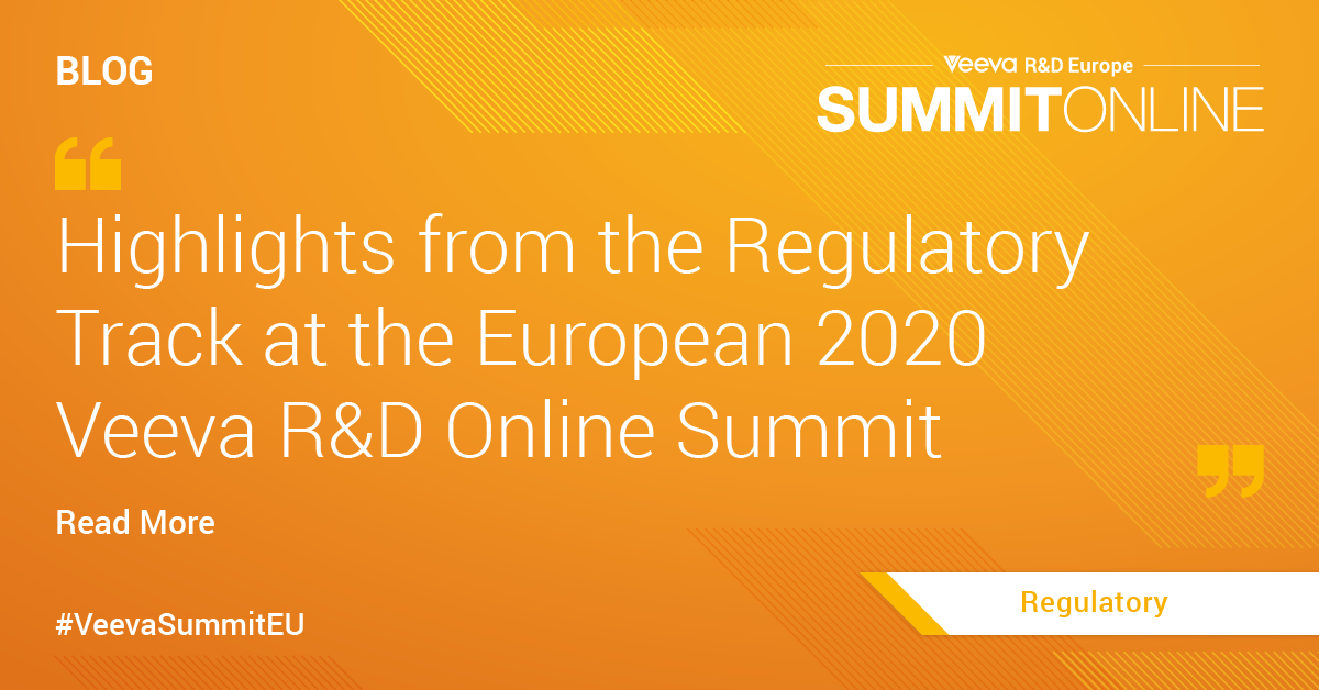 Highlights from the Regulatory Track at the 2020 Veeva R&D Summit ...