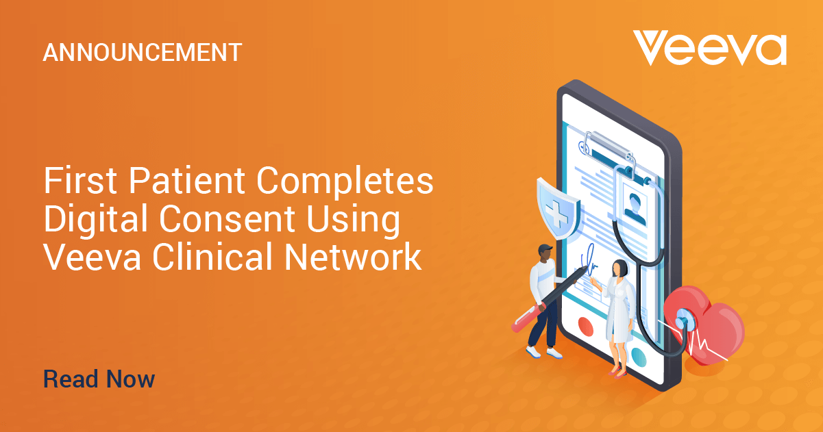 First Patient Completes Digital Consent with Veeva Clinical Network in ...