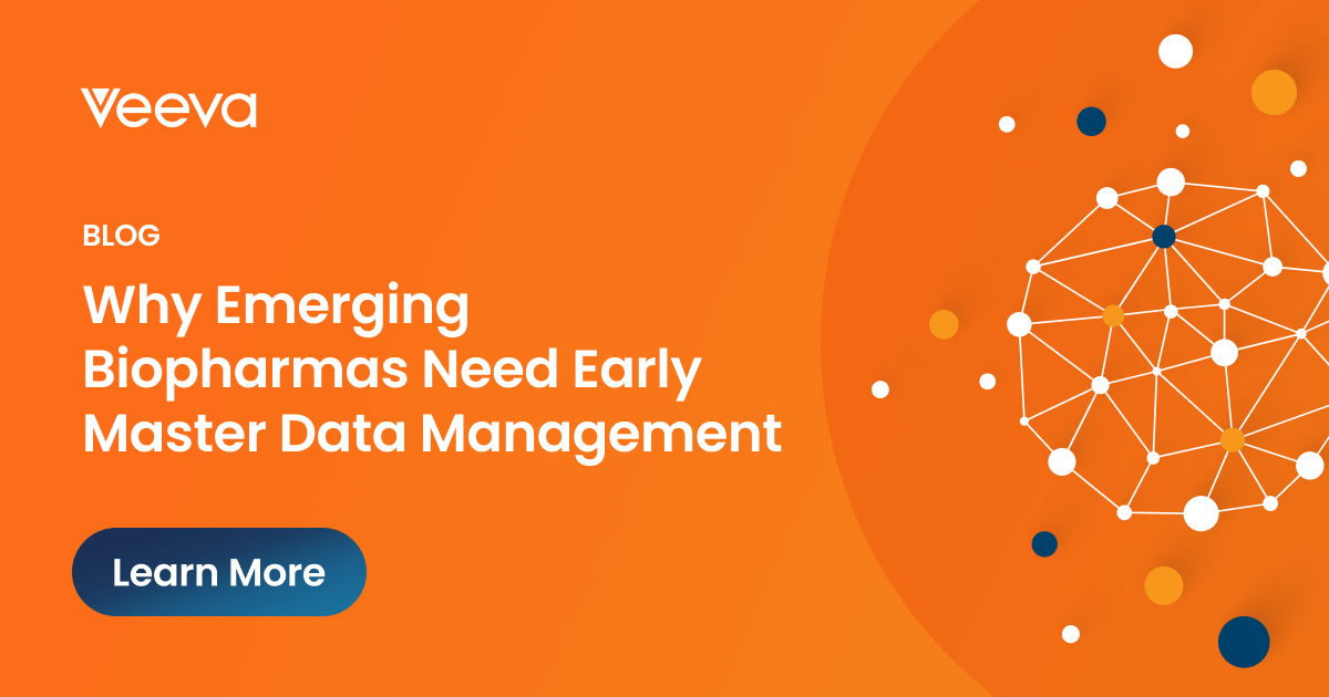 Why Emerging Biopharmas Need Early Master Data Management | Veeva